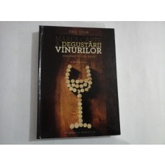 MAREA CARTE A DEGUSTARII VINURILOR - DEGUSTAREA PE INTELESUL TUTUROR - EDITIA A -III A - VIOREL STOIAN