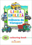 Cumpara ieftin Limba engleza - Mijloace de transport (colouring book) |, Elicart