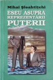 ESEU ASUPRA REPREZENTARII PUTERII. CAZUL LIDERILOR-MIHAI SLEAHTITCHI-243355