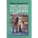 ESEU ASUPRA REPREZENTARII PUTERII. CAZUL LIDERILOR-MIHAI SLEAHTITCHI-243355
