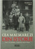 Cumpara ieftin Cea mai mare zi din istorie | Nicholas Best