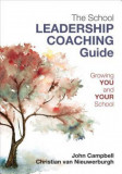 The Leader&#039;s Guide to Coaching in Schools: Creating Conditions for Effective Learning