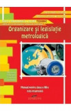 Organizare si legislatie metrologica cls 12 - Aurel Ciocarlea-Vasilescu, Aurel Ciocirlea-Vasilescu
