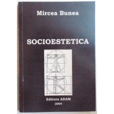 SOCIOESTETICA TEATRULUI de MIRCEA BUNEA , 2004 , DEDICATIE*