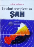 Finaluri complexe in sah - Mihai Radulescu ($L209)