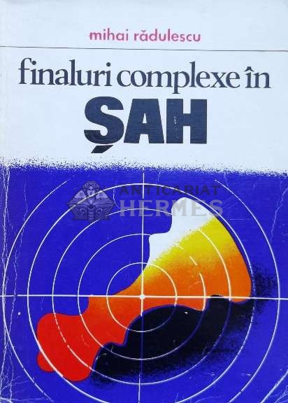 Finaluri complexe in sah - Mihai Radulescu ($L209)