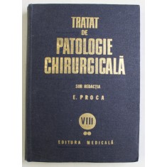 TRATAT DE PATOLOGIE CHIRURGICALA , UROLOGIE , VOLUMUL VIII , PARTEA A II - A de E. PROCA , 1984