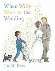 When Willy Went to the Wedding, Paperback/Judith Kerr foto