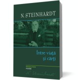 Intre viata si carti, Nicolae Steinhardt