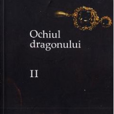 Ochiul dragonului Vol. 2 Ed. 2 - Ruxandra Ivanescu