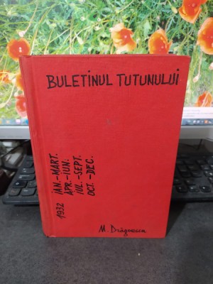 Buletinul cultivării și fermentării Tutunului, anul XXI nr. 1-4 ian-dec 1932 180 foto