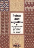 C8784N Point aux aiguilles &ndash; Les points bicolores, des jacquards, des granit&eacute;s, des torsades, des ajour&eacute;s