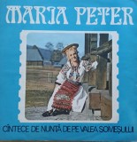 Disc Vinil Maria Peter - C&icirc;ntece De Nuntă De Pe Valea Someșului - Electrecord Cat. EPE 0805