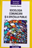 Cumpara ieftin Sociologia comunicării și a spațiului public - 2011 - Camelia Beciu (I387)