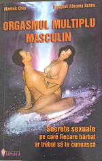 ORGASMUL MULTIPLU MASCULIN. SECRETELE SEXUALE PE CARE FIECARE BARBAT AR TREBUI SA LE CUNOASCA-MANTAK CHIA, DOUGL foto