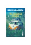 Tot albastrul cerului - Melissa Da Costa - Trei