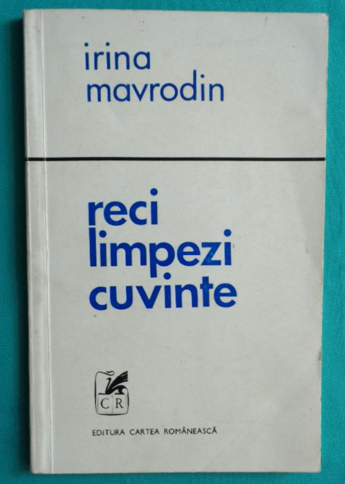 Irina Mavrodin &ndash; Reci limpezi cuvinte ( cu dedicatie si autograf )