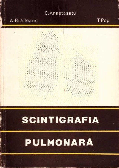 SCINTIGRAFIA PULMONARA-C. ANASTASATU, A. BRAILEANU, T. POP-276180
