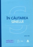&Icirc;n căutarea sinelui - Hardcover - Vasile Dem. Zamfirescu - Trei