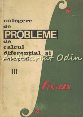 Culegere De Probleme De Calcul Diferential Si Integral III - Gh. Bucur