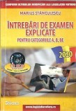 Cumpara ieftin Intrebari de examen explicate pentru categoriile A, B, BE - Marius Stanculescu