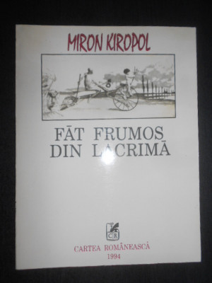 Miron Kiropol - Fat Frumos din lacrima. Volumul 1 Nasterea (1994) foto