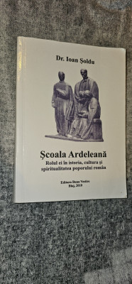 SCOALA ARDELEANA - IOAN SOLDU .EDITUA BUNA VESTIRE BLAJ 2010 . foto