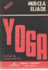 Yoga - Mircea Eliade - Prefata de Constantin Noica, ed. Mariana Craiova, 1991, Alta editura