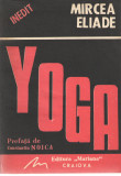 Yoga - Mircea Eliade - Prefata de Constantin Noica, ed. Mariana Craiova, 1991