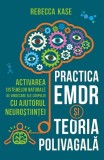 Practica EMDR și Teoria Polivagală - Paperback brosat - Rebecca Kase - Herald