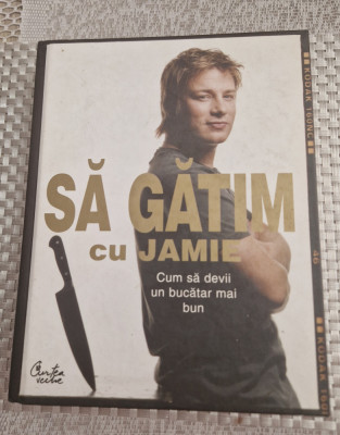 Sa gatim cu Jamie cum sa devii un bucatar mai bun foto