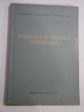 TOXICOLOGIE SPECIALA VETERINARA - MINISTERUL AGRICULTURII SI SILVICULTURII