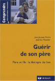 Gu&eacute;rir de son p&egrave;re | Jean-Jacques Prahin,, Jean-Luc Tournier