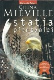 Statia Pierzaniei China Mieville Editura Tritonic 2009 535 Pagini Literatura Straina Coperta Cartonata
