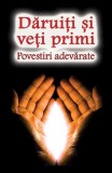 Dăruiți și veți primi - Paperback brosat - Ortodoxia