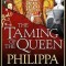 Philippa Gregory - The Taming of the Queen