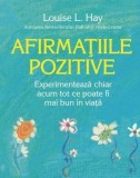 Cumpara ieftin Carti Dezvoltare Personala Louise L. Hay Afirmatii Pozitive Brosata 2011