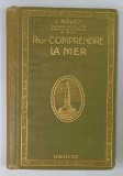 POUR COMPRENDRE LA MER par J. ROUCH , 1923