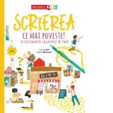 Scrierea. Ce mai poveste! O fascinanta calatorie &amp;amp;icirc;n timp - Karine Maincent, Loic Le Gall