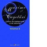 Maxime si cugetari. Volumul II: Cioburi de intelepciune si de nebunie - Ala Bujor