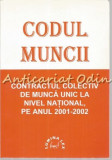 Cumpara ieftin Codul Muncii Cu Modificarile La Zi - CCM Unic La Nivel National 2001-2002