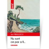 Nu sunt ce par a fi... - Ion Minulescu