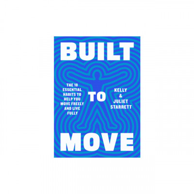 Built to Move: The Ten Essential Habits to Help You Move Freely and Live Fully foto