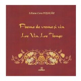 Liliana Cora Fosalau - Poeme de vreme si vin/ Le Vin, Le Temps - editie bilingva - 136048