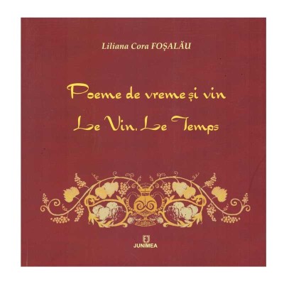 Liliana Cora Fosalau - Poeme de vreme si vin/ Le Vin, Le Temps - foto