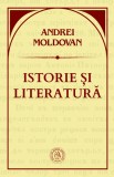 Istorie si literatura - Andrei Moldovan - Editura Școala Ardeleană