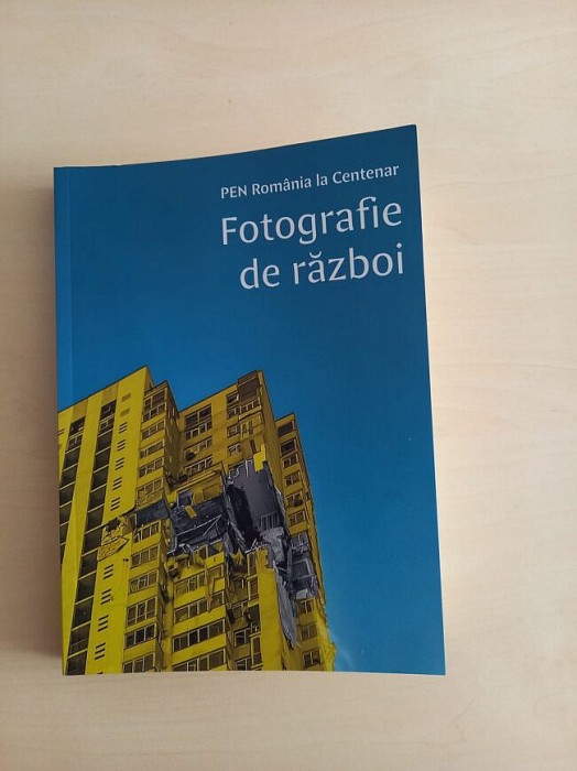 PEN Rom&acirc;nia la Centenar. Fotografie de război