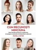 Cumpara ieftin Cum recunosti minciuna. Tehnici dovedite de detectare a inselatorilor, de intelegere a caracterelor si de determinare a adevarului/Pamela Meyer