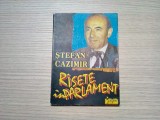 STEFAN CAZIMIR -Risete in Parlament - Editura Carro, 1994, 144 p
