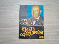 STEFAN CAZIMIR -Risete in Parlament - Editura Carro, 1994, 144 p